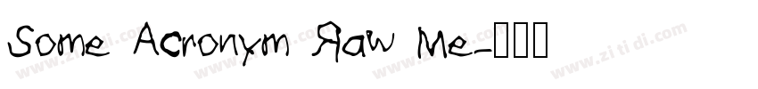 Some Acronym Raw Me字体转换